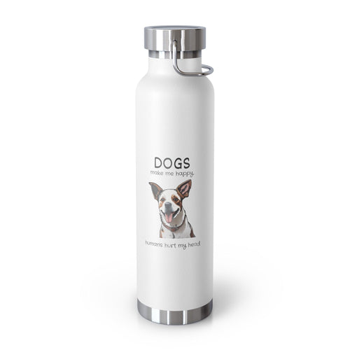 Insulated Bottle: "Dogs make me happy. Humans hurt my head" - RPBA Shop