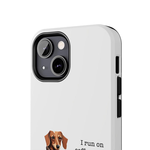 iPhone Cases: "I run on coffee and Dachshund hugs" - RPBA Shop